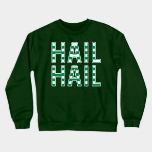 Hail Hail, Glasgow Celtic Football Club Green and White Striped Text Design Crewneck Sweatshirt